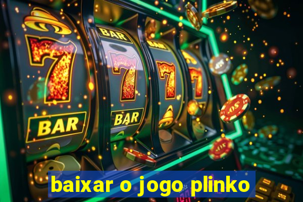 baixar o jogo plinko