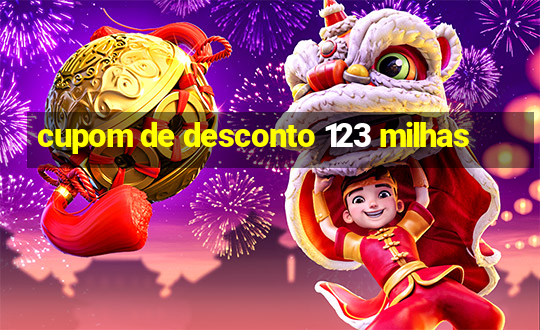 cupom de desconto 123 milhas