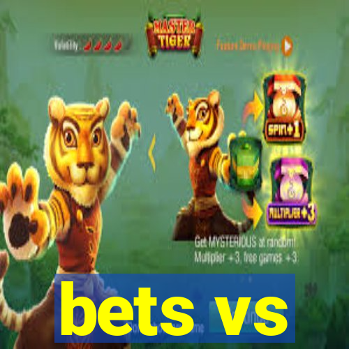 bets vs