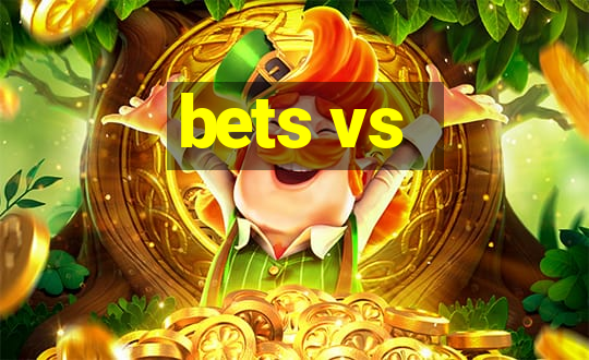 bets vs