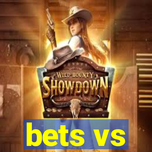 bets vs