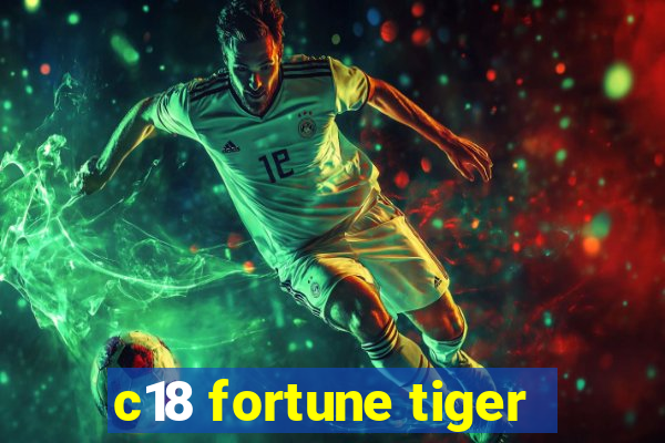 c18 fortune tiger