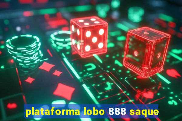 plataforma lobo 888 saque