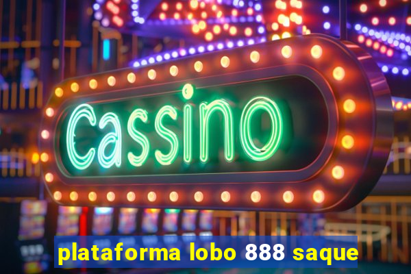 plataforma lobo 888 saque