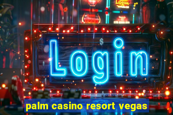 palm casino resort vegas