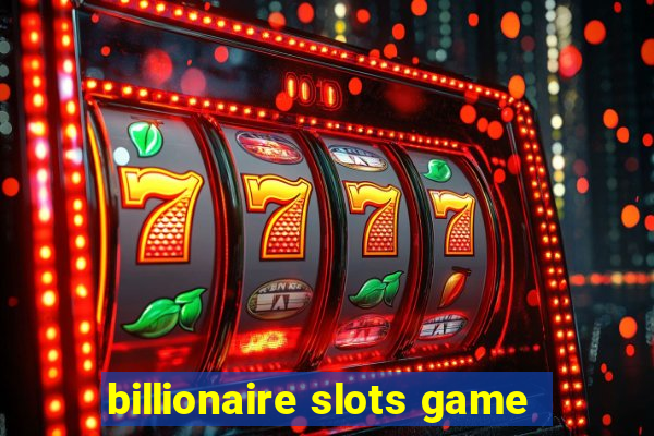 billionaire slots game