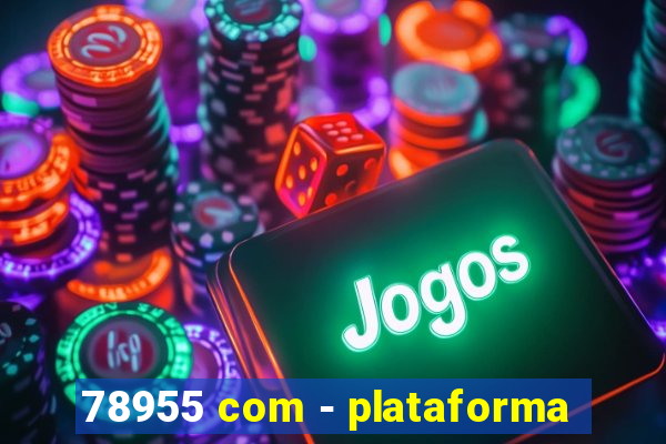 78955 com - plataforma