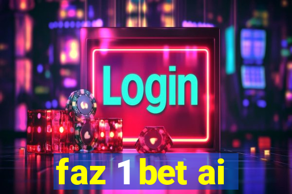 faz 1 bet ai