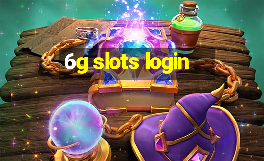 6g slots login