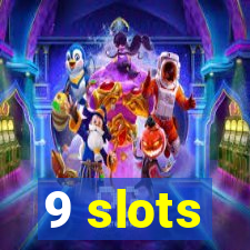 9 slots