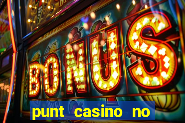 punt casino no deposit bonus codes 2022