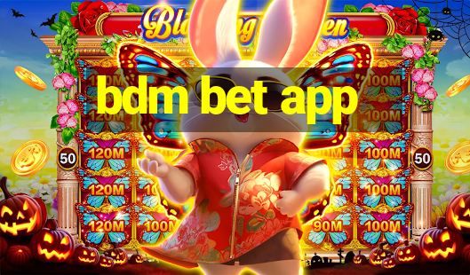 bdm bet app