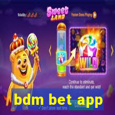 bdm bet app