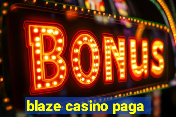 blaze casino paga