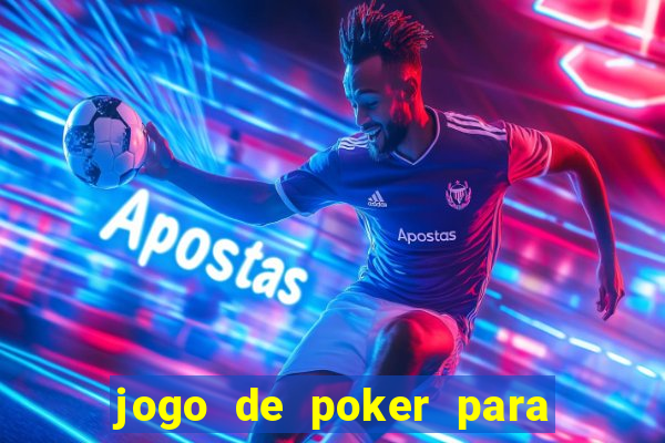 jogo de poker para pc offline