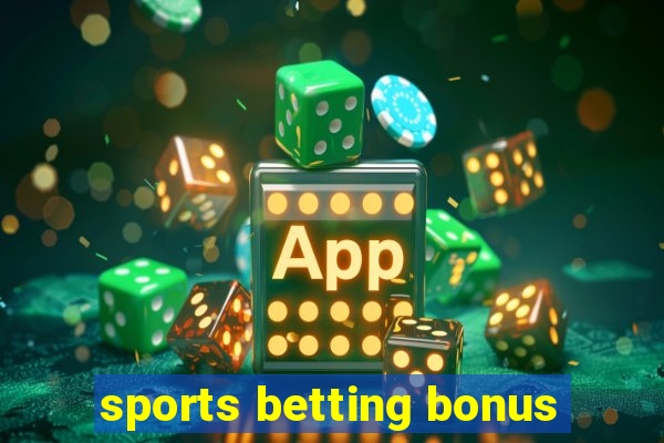 sports betting bonus