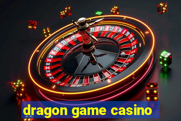 dragon game casino