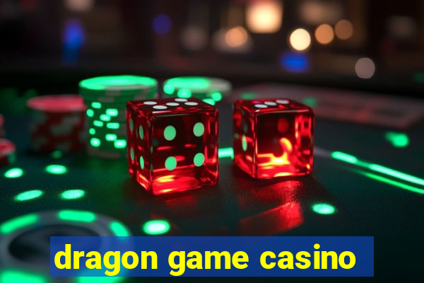 dragon game casino