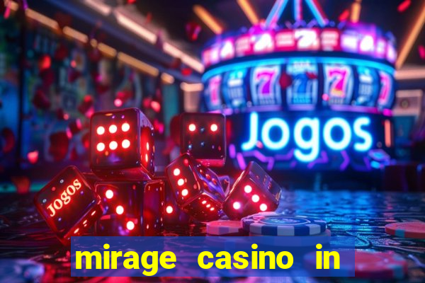 mirage casino in las vegas