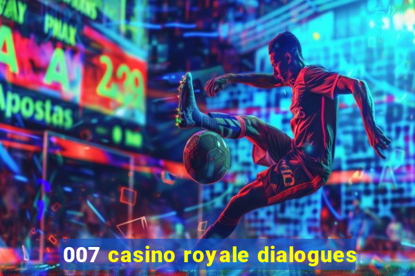 007 casino royale dialogues