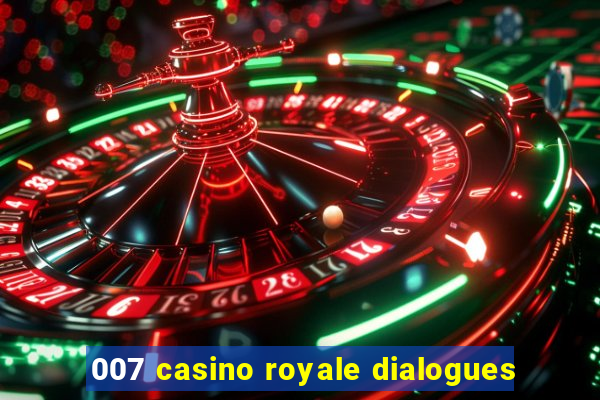 007 casino royale dialogues