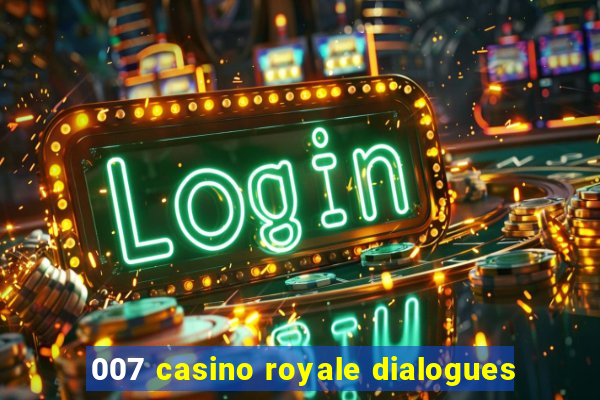 007 casino royale dialogues