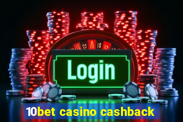 10bet casino cashback