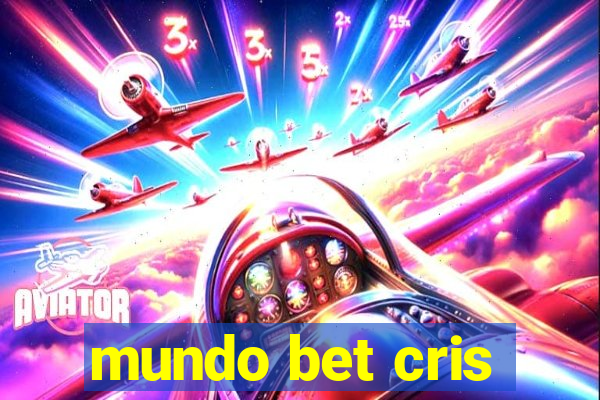 mundo bet cris