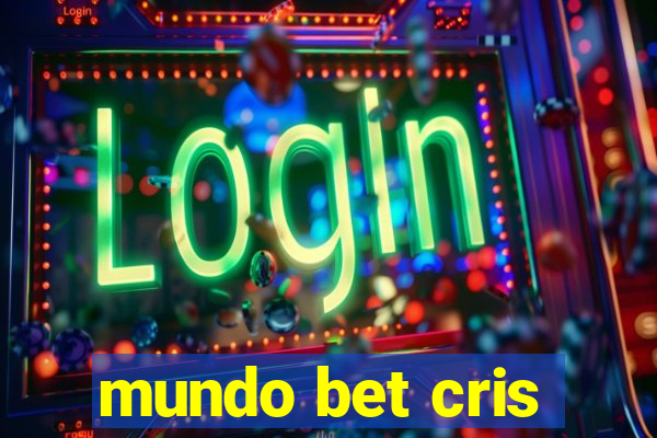 mundo bet cris