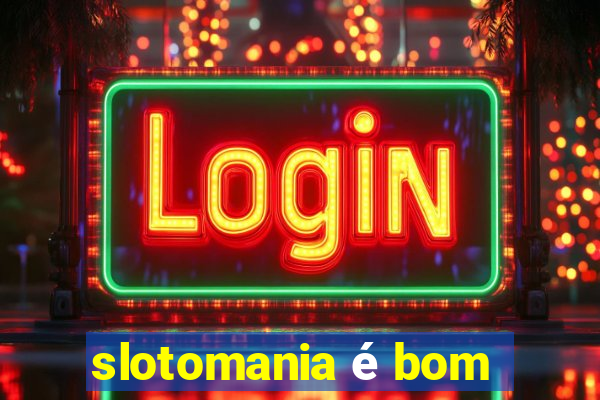 slotomania é bom