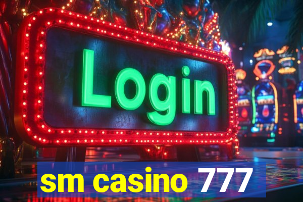 sm casino 777