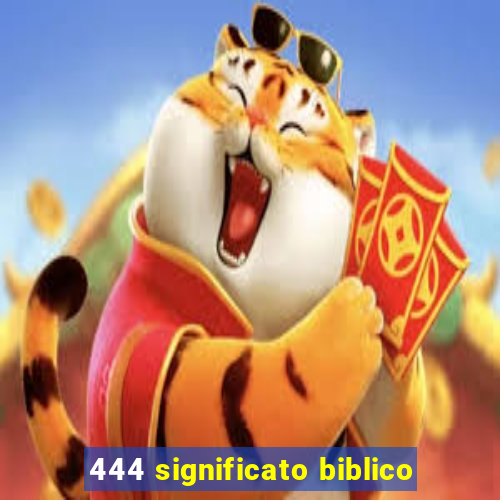 444 significato biblico