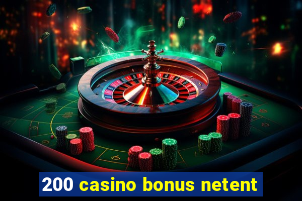 200 casino bonus netent