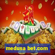 medusa bet.com