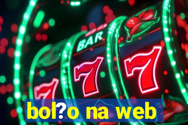 bol?o na web