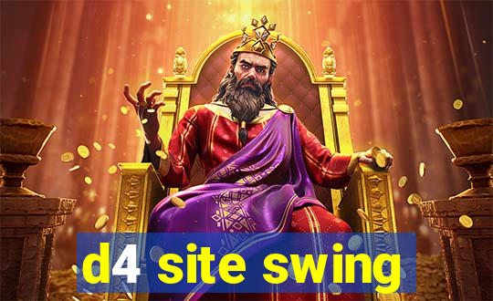 d4 site swing