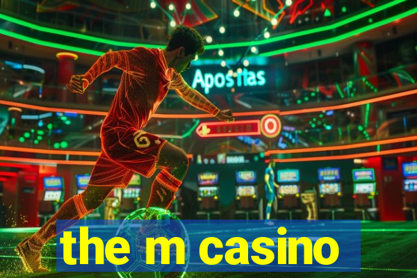 the m casino