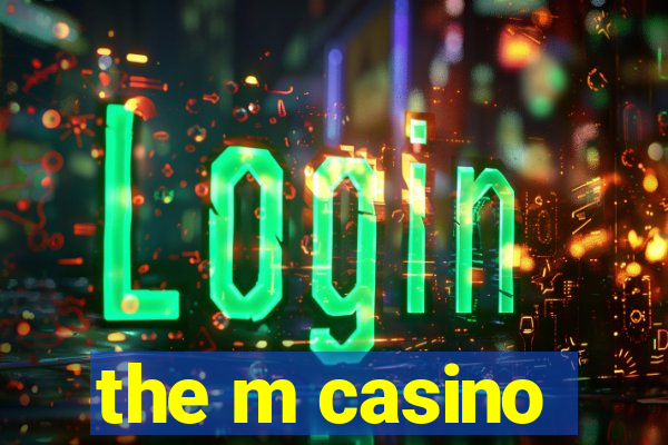 the m casino