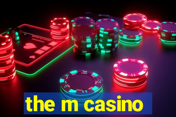 the m casino