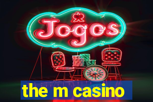 the m casino