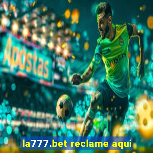 la777.bet reclame aqui