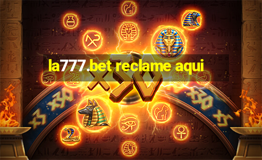 la777.bet reclame aqui