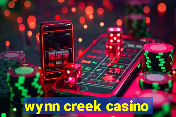 wynn creek casino