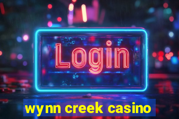 wynn creek casino