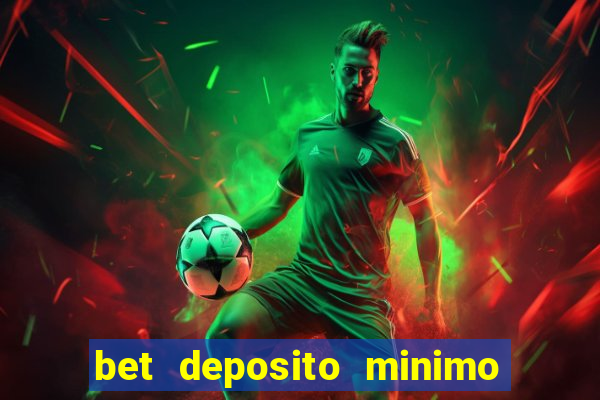 bet deposito minimo 5 reais