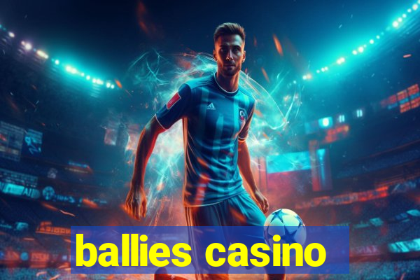 ballies casino