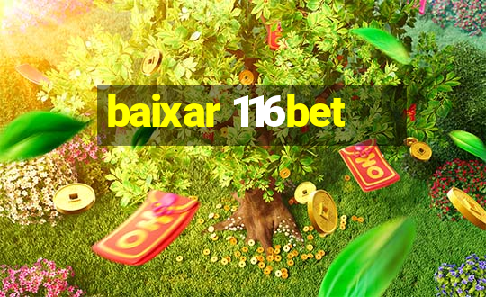 baixar 116bet