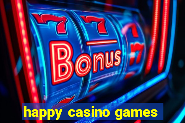 happy casino games