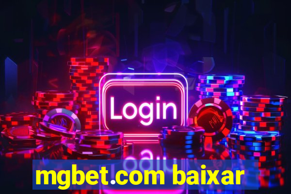 mgbet.com baixar