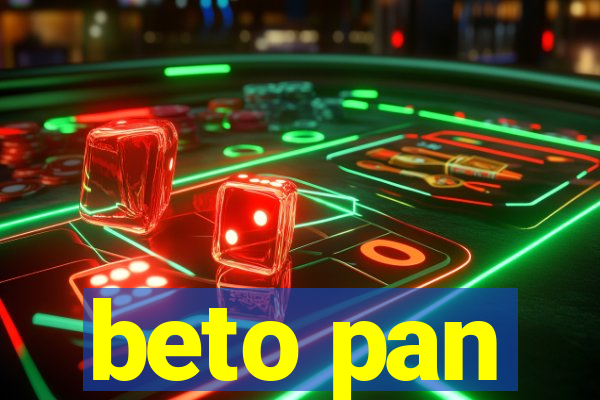 beto pan